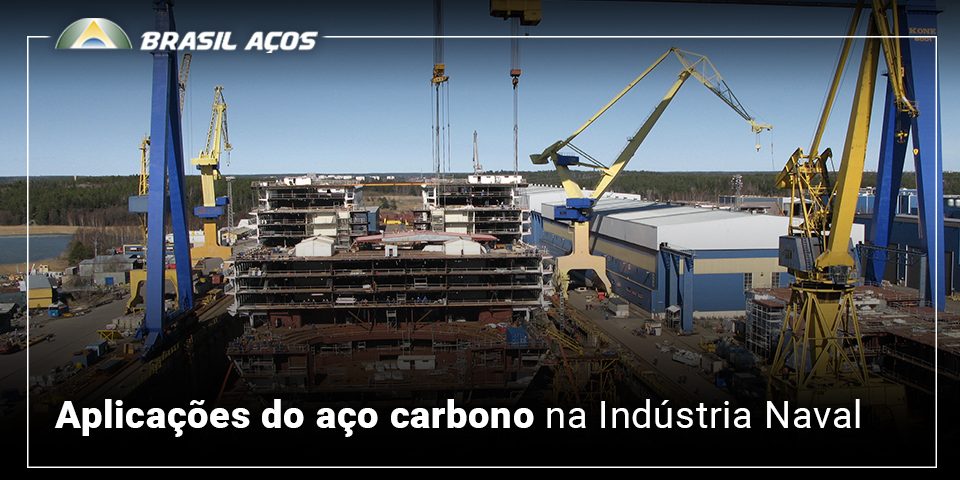 Aplicações do aço carbono na Indústria Naval aço carbono na Indústria Naval e a imagem possui o texto Aplicações do aço carbono na indústria naval