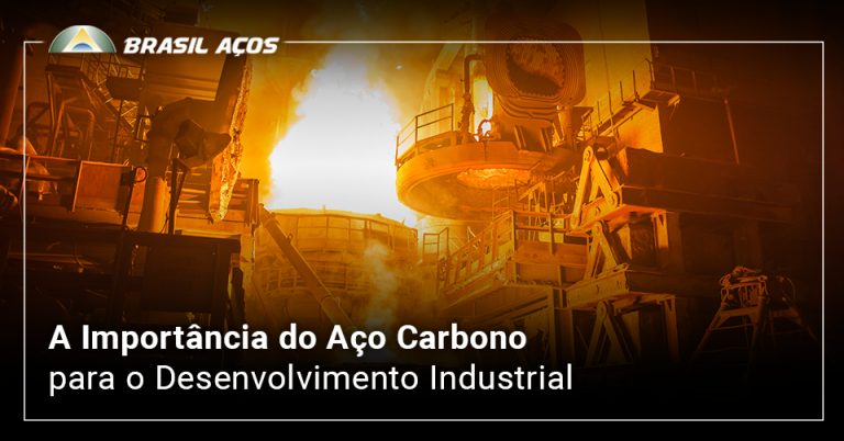 A Importância do Aço Carbono para o Desenvolvimento Industrial