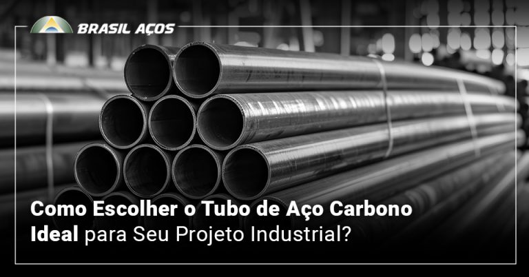 Tubos de Aço Carbono e a imagem possui o texto Como Escolher o Tubo de Aço Carbono Ideal para Seu Projeto Industrial