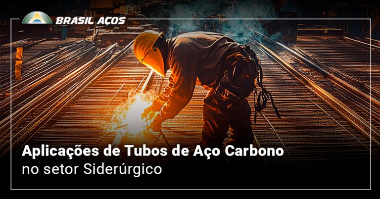 indústria siderúrgica e a imagem possui o texto Aplicações de Tubos de Aço Carbono no setor Siderúrgico