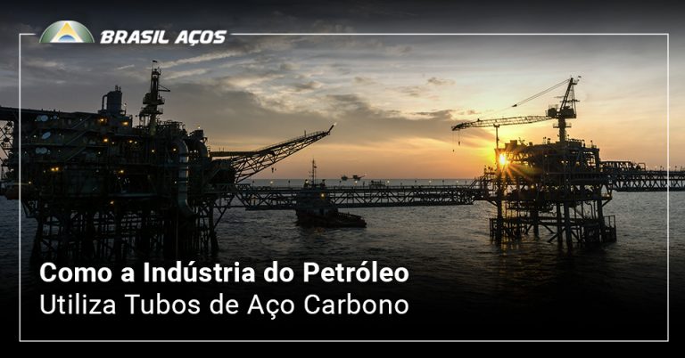 Indústria do Petróleo e a imagem possui o texto Como a Indústria do Petróleo Utiliza Tubos de Aço Carbono