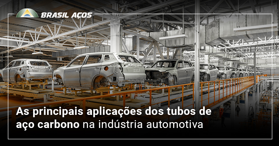 tubos de aço carbono na indústria automotiva e a imagem possui o texto As principais aplicações dos tubos de aço carbono na indústria automotiva