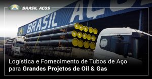 fornecimento de tubos de aço e a imagem possui o texto Logística e Fornecimento de Tubos de Aço para Grandes Projetos de Oil & Gas